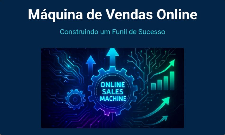 como criar uma máquina de vendas online usando tráfego pago e orgânico